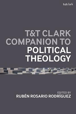 T&t Clark Companion to Political Theology