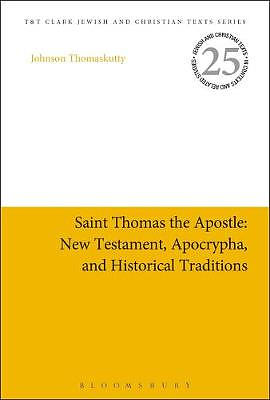 Saint Thomas the Apostle: New Testament, Apocrypha, and Historical Traditions