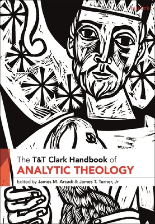 T&T Clark Handbook of Analytic Theology