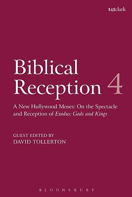 Biblical Reception, 4: A New Hollywood Moses: On the Spectacle and Reception of Exodus: Gods and Kings