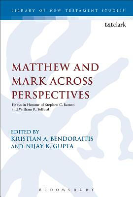 Matthew and Mark Across Perspectives: Essays in Honour of Stephen C. Barton and William R. Telford