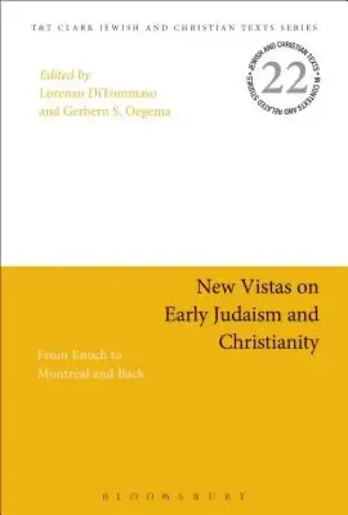 New Vistas on Early Judaism and Christianity: From Enoch to Montreal and Back