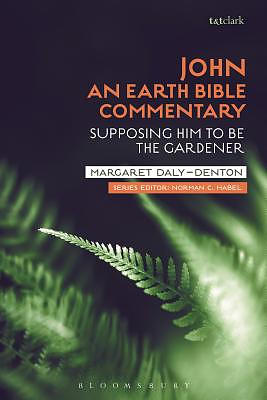 John: An Earth Bible Commentary: Supposing Him to Be the Gardener