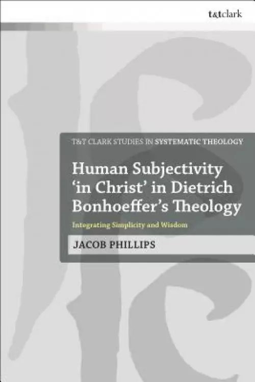 Human Subjectivity 'in Christ' In Dietrich Bonhoeffer's Theology