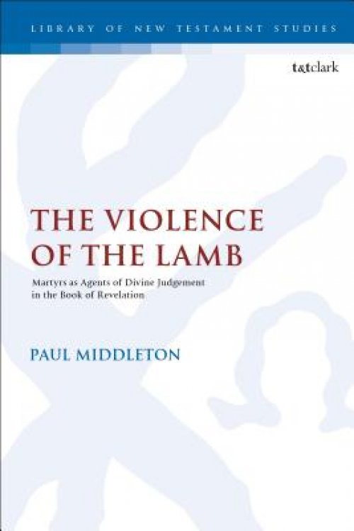 The Violence of the Lamb Martyrs as Agents of Divine Judgement in the Book of Revelation