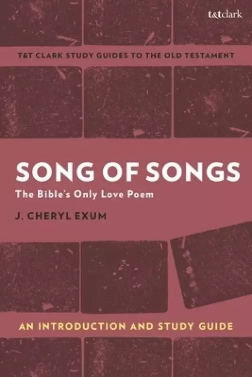 Song of Songs: An Introduction and Study Guide: The Bible's Only Love Poem