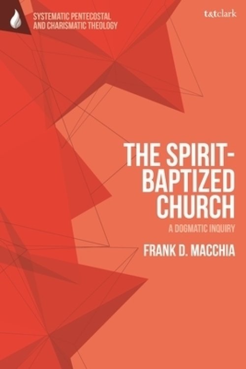 The Spirit-Baptized Church: A Dogmatic Inquiry