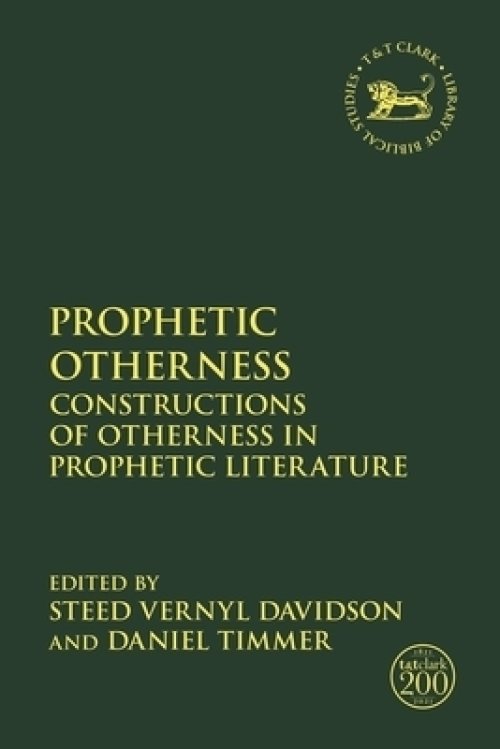 Prophetic Otherness: Constructions of Otherness in Prophetic Literature