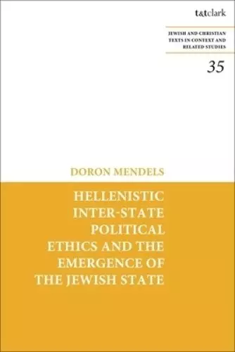 Hellenistic Inter-state Political Ethics And The Emergence Of The Jewish State