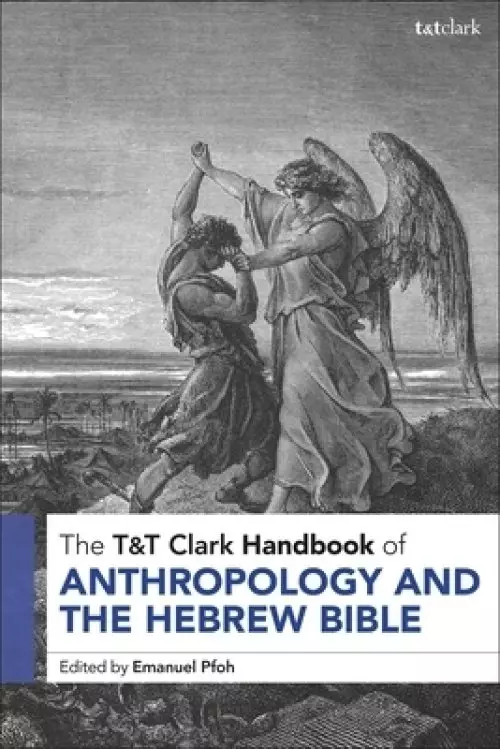 T&T Clark Handbook of Anthropology and the Hebrew Bible