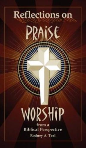 Reflections on Praise and Worship from a Biblical Perspective