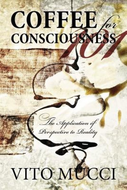 Coffee for Consciousness: The Application of Perspective to Reality