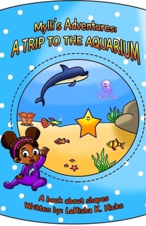 Mylli's Adventures: A TRIP TO THE AQUARIUM -  A book about shapes!