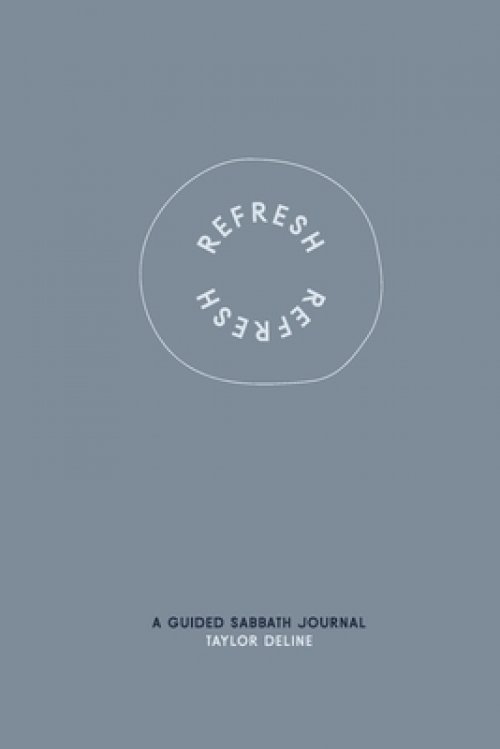 Refresh: A Guided Sabbath Journal