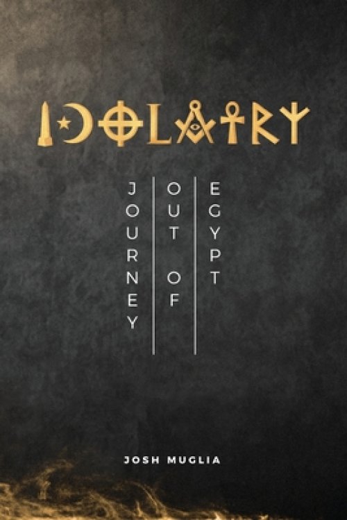 Idolatry: Journey out of Egypt