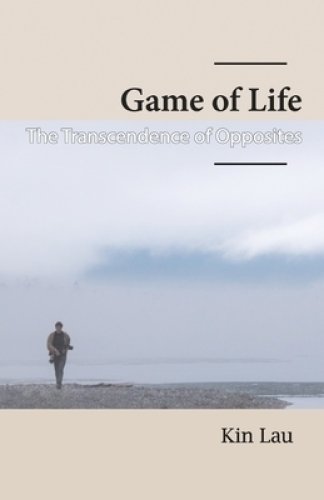 Game of Life: The Transcendence of Opposites