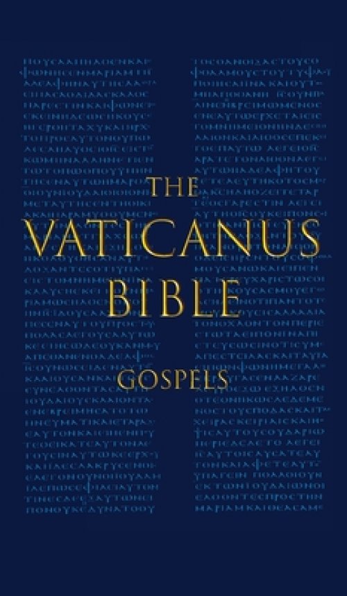 THE VATICANUS BIBLE: GOSPELS: A Modified Pseudo-facsimile of the Four Gospels  as found in the Greek New Testament of Codex Vaticanus (Vat.gr. 1209)