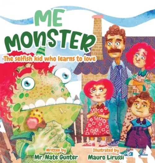 Me Monster: The selfish kid who learns to love