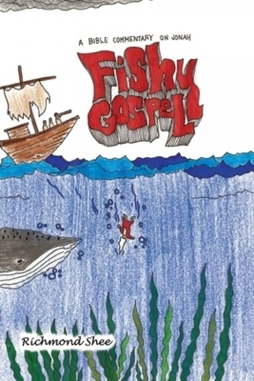 Fishy Gospel: A Commentary on Jonah