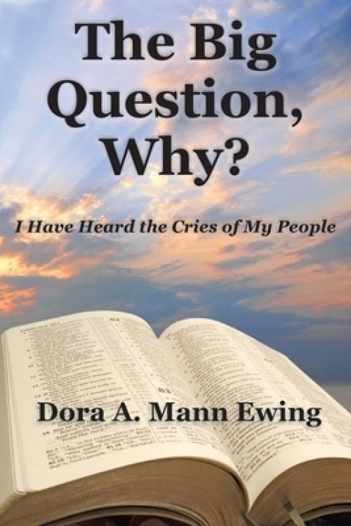 The Big Question, Why?: I Have Heard the Cries of my People