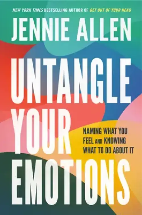 Untangle Your Emotions: Naming What You Feel and Knowing What to Do about It