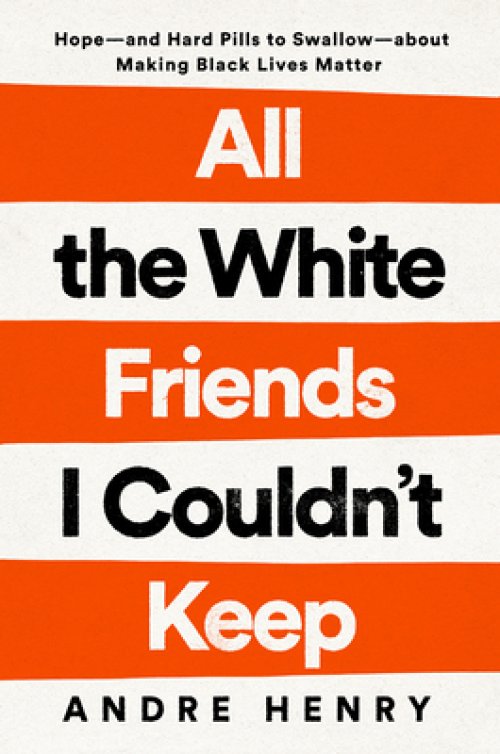 All the White Friends I Couldn't Keep: Hope--And Hard Pills to Swallow--About Fighting for Black Lives