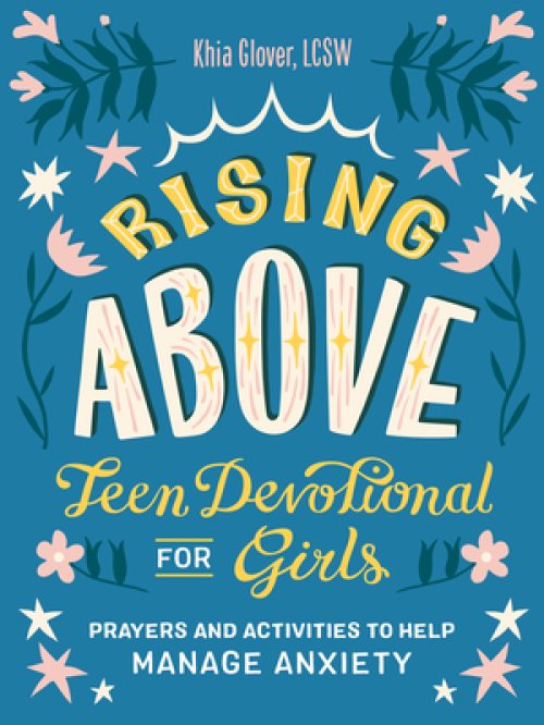 Rising Above: Teen Devotional for Girls: Prayers and Activities to Help Manage Anxiety