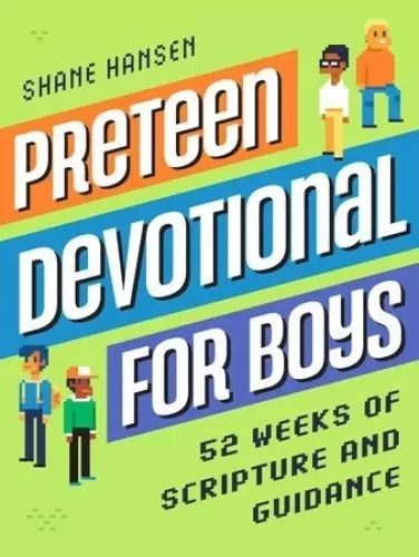 Preteen Devotional for Boys: 52 Weeks of Scripture and Guidance