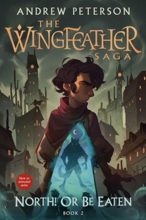 North! or Be Eaten: The Wingfeather Saga Book 2