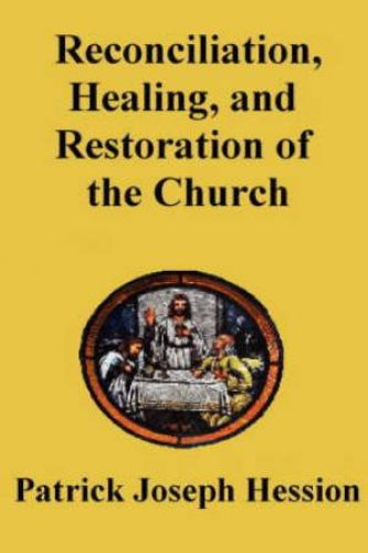 Reconciliation, Healing, and Restoration of the Church