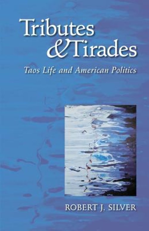 Tributes and Tirades: Taos Life and American Politics