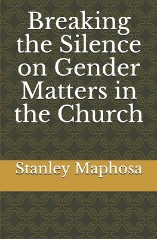 Breaking the Silence on Gender Matters in the Church