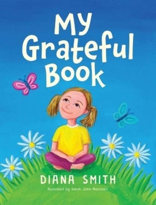 My Grateful Book: Lessons of Gratitude for Young Hearts and Minds