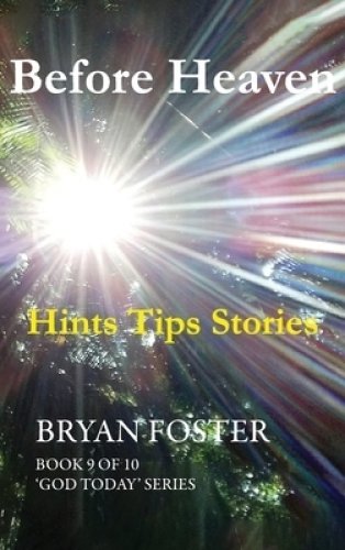 Before Heaven: Hints Tips Stories