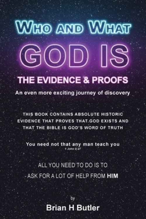 Who and What God Is: The Evidence and Proofs