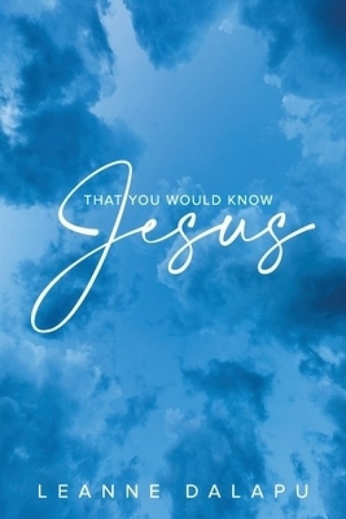 That You Would Know Jesus