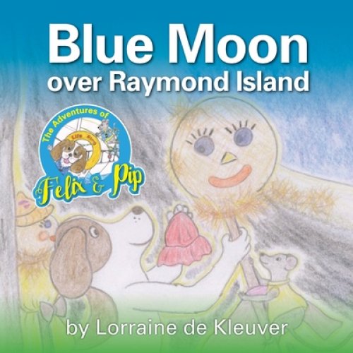 The Adventures of Felix & Pip: Blue Moon over Raymond Island