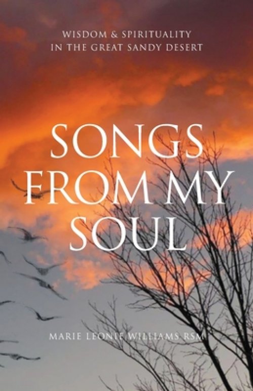 Songs from My Soul: Wisdom & Spirituality in the Great Sandy Desert