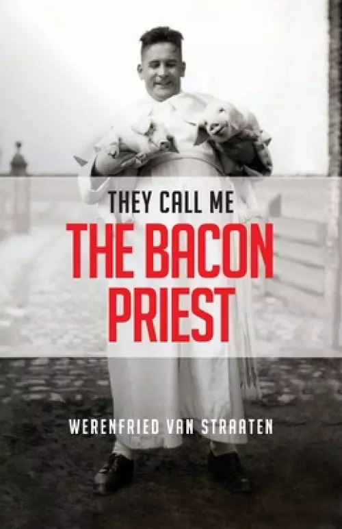 They Call Me the Bacon Priest