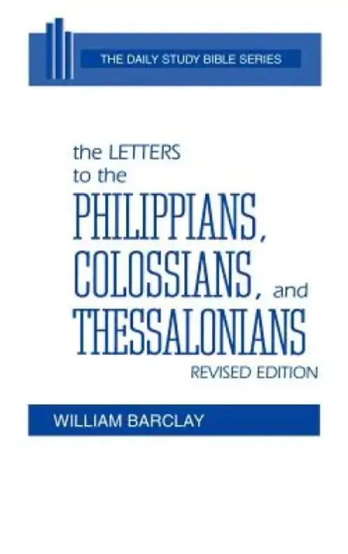 The Letters to the Philippians, Colossians, and Thessalonians