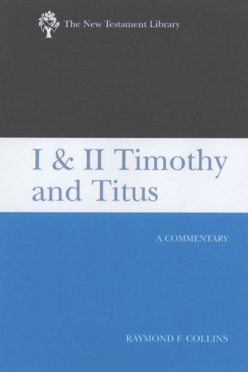 I &II Timothy &Titus : The New Testament Library