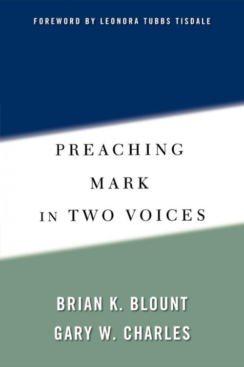 Preaching Mark in Two Voices