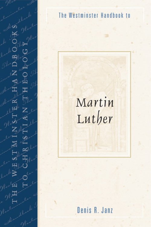 Westminster Handbook to Martin Luther