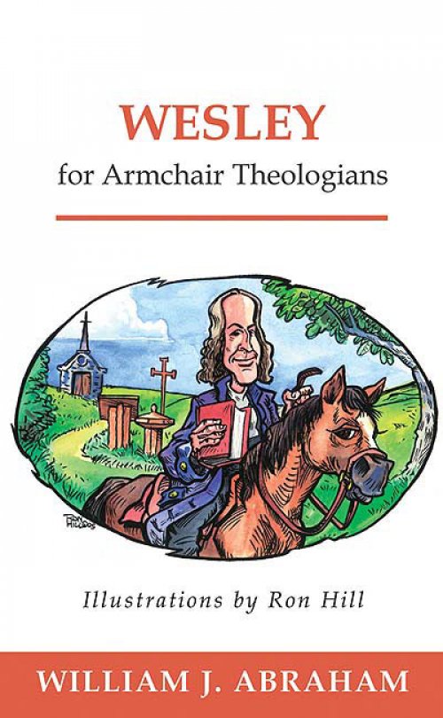 Wesley For Armchair Theologians