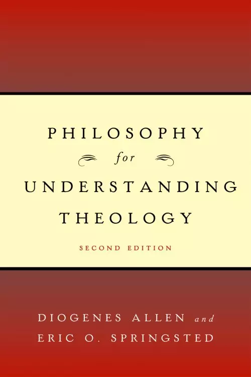 Philosophy For Understanding Theology, Second Edition