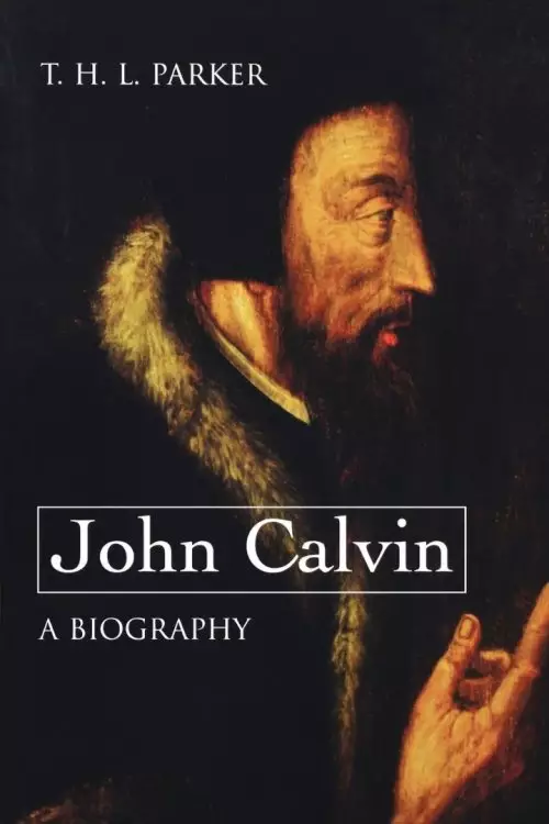 John Calvin : A Biography