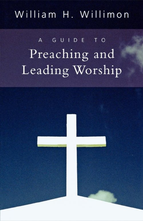 A Guide to Preaching and Leading Worship