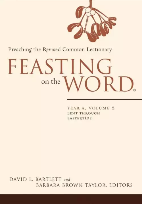 Feasting on the Word Year A Volume 2