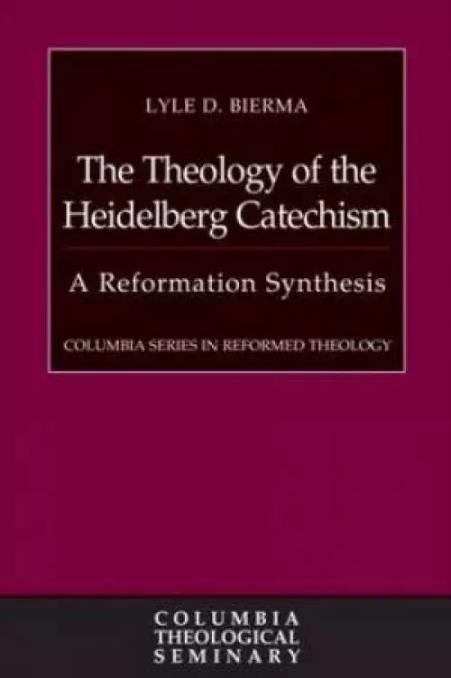 The Theology of the Heidelberg Catechism