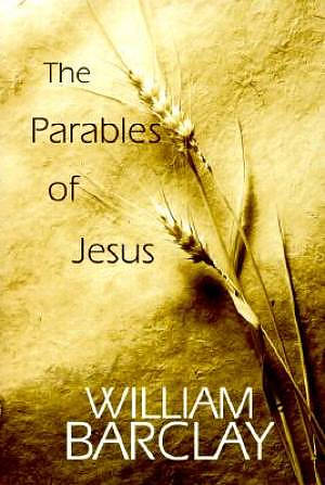 Parables Of Jesus William Barclay Library Free Delivery Eden Co Uk